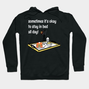 "It's Okay To Stay In Bed All Day" Sunday Morning Breakfast In Bed Brunch Quote Hoodie